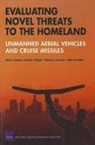 Robert W Button, David R Frelinger, David R. Frelinger, Brian A Jackson, Brian A. Jackson, Robert A Jackson... - Evaluating Novel Threats to the Homeland