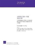 Rand Corporation, Richard Silberglitt, Anny Wong - Chinese Version Global Technology Revolution China in Depth Analyses: Emerging Technology Opportunities for the Tianjin Binhai New Area & the