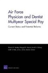 Marygail K Brauner, Marygail K. Brauner, James J Burks, Lionel A Galway, Lionel A. Galway, Edward G Keating... - Air Force Physician and Dentist Multiyear Special Pay