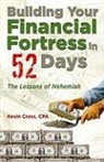 Kevin Cros - Building Your Financial Fortress in 52 Days: The Lessons of Nehemiah