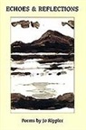 Jo Rippier - Echoes and Reflections: Poems