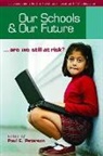 Lee Ann Brown, John E. Chubb, Paul E Peterson, Paul E. Peterson - Our Schools and Our Future