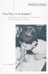 Gil Anidjar, Anidjar Gil - 'Our Place in Al-Andalus'