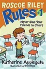 Katherine Applegate, Brian Biggs - Never Glue Your Friends to Chairs