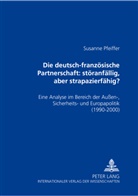 Susanne Pfeiffer - Die deutsch-französische Partnerschaft: störanfällig, aber strapazierfähig?