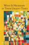 Rudolf Steiner - What is Necessary in These Urgent Times