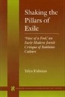 T Fishman, Talya Fishman, Fishman Talya - Shaking the Pillars of Exile