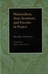 Winock Michel, Michel Winock - Nationalism, Antisemitism, and Fascism in France
