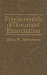 Edna W Robertson, Edna W. Robertson, Robertson Edna W. - Fundamentals of Document Examination