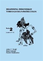 Fietkiewicz Daniel, Daniel Fietkiewicz, Dede Oetomo, John U. Wolff - Beginning Indonesian through Self-Instruction, Book 2