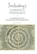 Dr. Jonathan S. Rose, Jonathan S Rose, Jonathan S. Rose - Swedenborg's Garden of Theology An Introduction to Emanuel Swedenborg's Published Theological Works