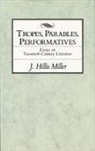 J. Hillismiller, Miller, J Hillis Miller, J. Hillis Miller - Tropes, Parables, and Performatives