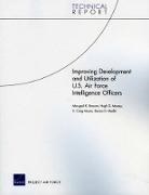 Marygail K Brauner, Marygail K. Brauner, Hugh G. Massey, S. Craig Moore - Improving Development and Utilization of U.S. Air Force Intelligence Officers