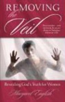 Margaret English - Removing the Veil: Revealing God's Truth for Women