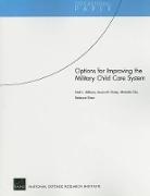 Michelle Cho, Susan M Gates, Susan M. Gates, Rebecca Shaw, Gail L Zellman, Gail L. Zellman - Options for Improving the Military Child Care System