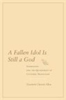 Elizabeth Allen, Elizabeth Cheresh Allen - Fallen Idol Is Still a God