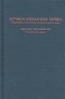 Kaplan, Norma Alarcon, Caren Kaplan, Minoo Moallem - Between Woman and Nation