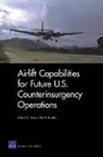 Karl P Mueller, Karl P. Mueller, Robert C Owen, Robert C. Owen - Airlift Capabilities for Future U.S. Counterinsurgency Operations