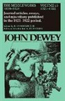 John Dewey, Jo Ann Boydston - The Middle Works of John Dewey, 1899-1924, Volume 13: 1921-1922, Essays on Philosophy, Education, and the Orient