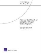Mark V Arena, Mark V. Arena, Robert S Leonard, Robert S. Leonard, Sheila E Murray, Sheila E. Murray... - Historical Cost Growth of Completed Weapon System Programs