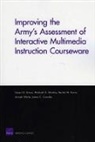 Rachel M Burns, Rachel M. Burns, James C Crowley, James C. Crowley, Michael G Shanley, Michael G. Shanley... - Improving the Army's Assessment of Interactive Multimedia Instruction Courseware (2009)