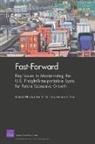 Richard Hillestad, Ben D van Roo, Ben D. Roo, Ben D. Van Roo, Ben D. Van Roo, Keenan D Yoho... - Fast-Forward: Key Issues in Modernizing the U.S. Freight-Transportation System for Future Economic Growth