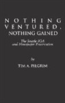 Tim A. Pilgrim, Unknown - Nothing Ventured, Nothing Gained