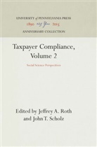 Jeffrey A Roth, Jeffrey A. Roth, John T Scholz, John T. Scholz - Taxpayer Compliance, Volume 2
