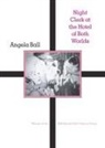 Angela Ball - Night Clerk at the Hotel of Both Worlds