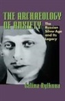 Galina Rylkova - The Archaeology of Anxiety