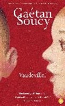 Gaetan Soucy, Gaétan Soucy, Soucy Gaetan - Vaudeville!