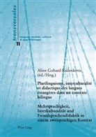 Aline Gohard-Radenkovic - Plurilinguisme, interculturalité et didactique des langues étrangères dans un contexte bilingue- Mehrsprachigkeit, Interkulturalität und Fremdsprachendidaktik in einem zweisprachigen Kontext
