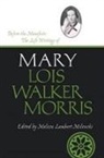 Milewski, Melissa Lambert Milewski, Melissa Lambert Milewski - Before the Manifesto: The Life Writings of Mary Lois Walker Morris