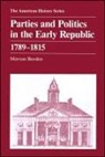 M Borden, Morton Borden, Morton Bordon, Morton (University of California Bordon - Parties and Politics in the Early Republic 1789 - 1815