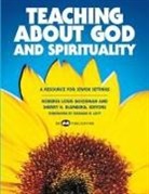 Behrman House, Sherry H. Blumberg, Roberta Louis Goodman - Teaching about God and Spirituality