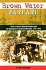 R Blake Dunnavent, R. Blake Dunnavent, James C. Bradford, Gene A. Smith - Brown Water Warfare