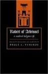 Robert, Bruce L Venarde, Bruce L. Venarde, Bruce L. Venarde - Robert of Arbrissel