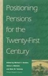Michael S Gordon, Michael S. Gordon, Olivia S Mitchell, Olivia S. Mitchell, Marc M Twinney, Marc M. Twinney - Positioning Pensions for the Twenty-