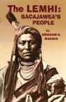 Brigham D. Madsen - The Lemhi: Sacajawea's People
