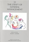 Joseph L. Bowen, Joseph L. Bower - The Craft of General Management