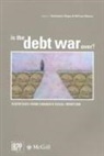 Christopher Ragan, William Watson, Christopher Ragan, William Watson - Is the Debt War Over?: Dispatches from Canada's Fiscal Frontline