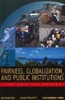 Jim Dator, Dick Pratt, Yongseok Seo, Jim Dator, Dick Pratt, Richard C Pratt... - Fairness, Globalization, and Public Institutions