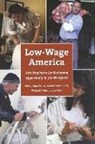 Eileen Appelbaum, Eileen (EDT)/ Bernhardt Appelbaum, Annette Bernhardt, Eileen Appelbaum, Annette Bernhardt, Richard J. Murnane - Low-Wage America
