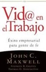 Thomas G. Addington, Stephen R. Graves, John C. Maxwell - Vid@ en el trabajo