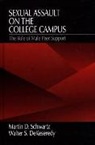 Walter Dekeseredy, Walter S. DeKeseredy, Martin D. Schwartz - Sexual Assault on the College Campus