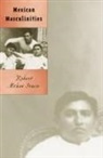 Irwin, Robert McKee Irwin - Mexican Masculinities