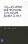 Frank Camm, Victoria A. Greenfield - Risk Management and Performance in the Balkans Support Contract