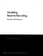 Jeremy Arkes, M. Rebecca Kilburn, M.Rebecca Kilburn - Modeling Reserve Recruiting
