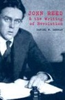 Daniel W. Lehman, Daniel Wayne Lehman - John Reed and the Writing of Revolution