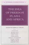 Taylor Robert, Robert Taylor, Robert H Taylor, Robert H. Taylor - The Idea of Freedom in Asia and Africa